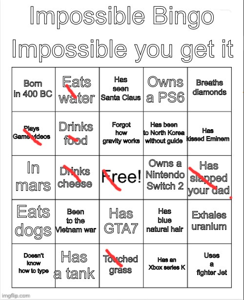 Impossible bingo | image tagged in impossible bingo | made w/ Imgflip meme maker