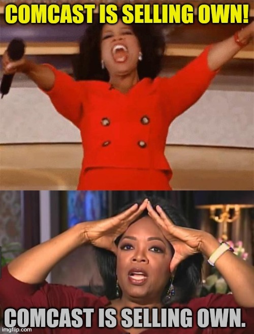 Besides MSNBC, CNN, And Bravo... | image tagged in memes,oprah winfrey,comcast,own,for sale | made w/ Imgflip meme maker