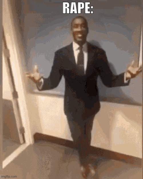 smiling black guy in suit | RAPE: | image tagged in smiling black guy in suit | made w/ Imgflip meme maker