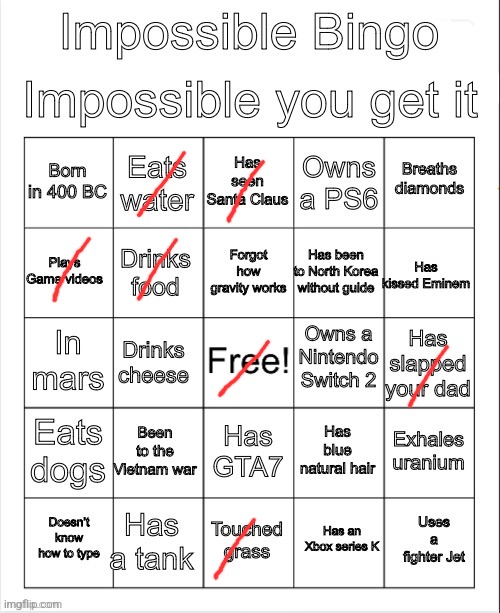 Impossible bingo | image tagged in impossible bingo | made w/ Imgflip meme maker