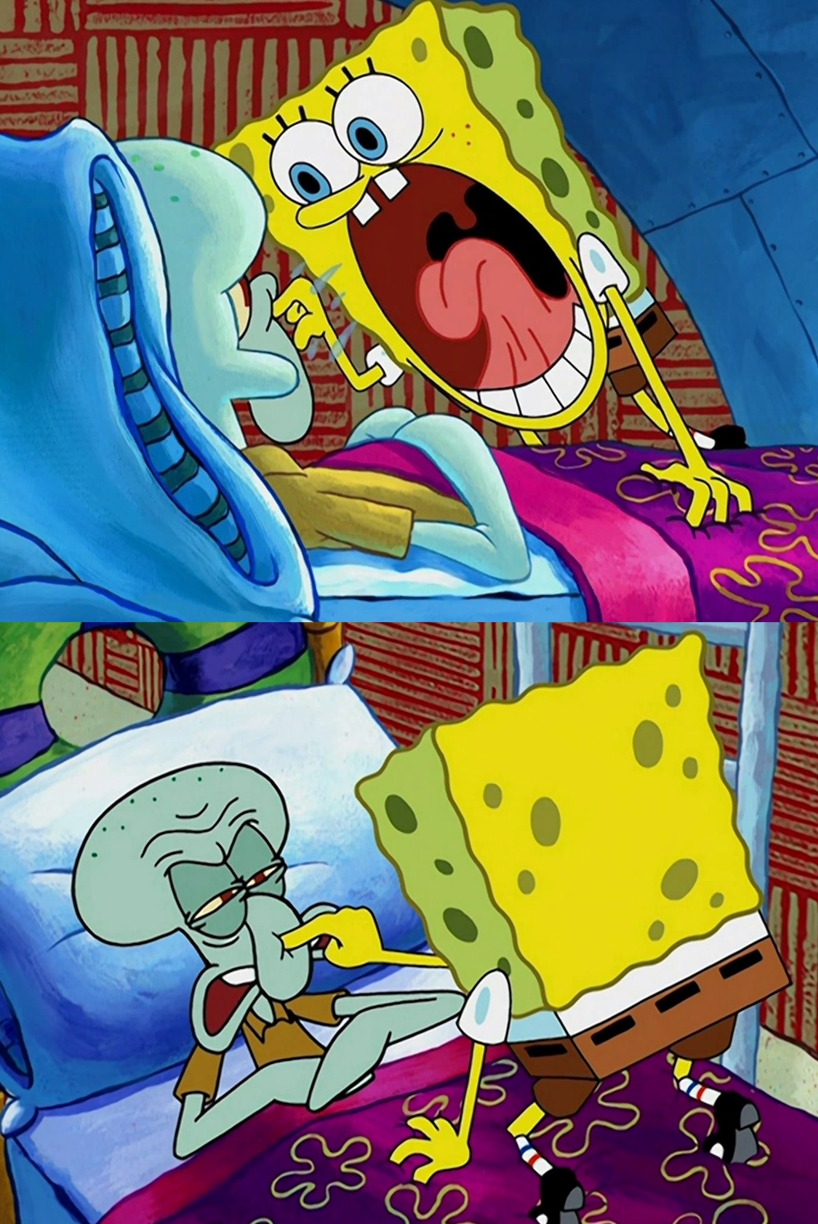 Spongebob yell at Squidward and response Blank Meme Template