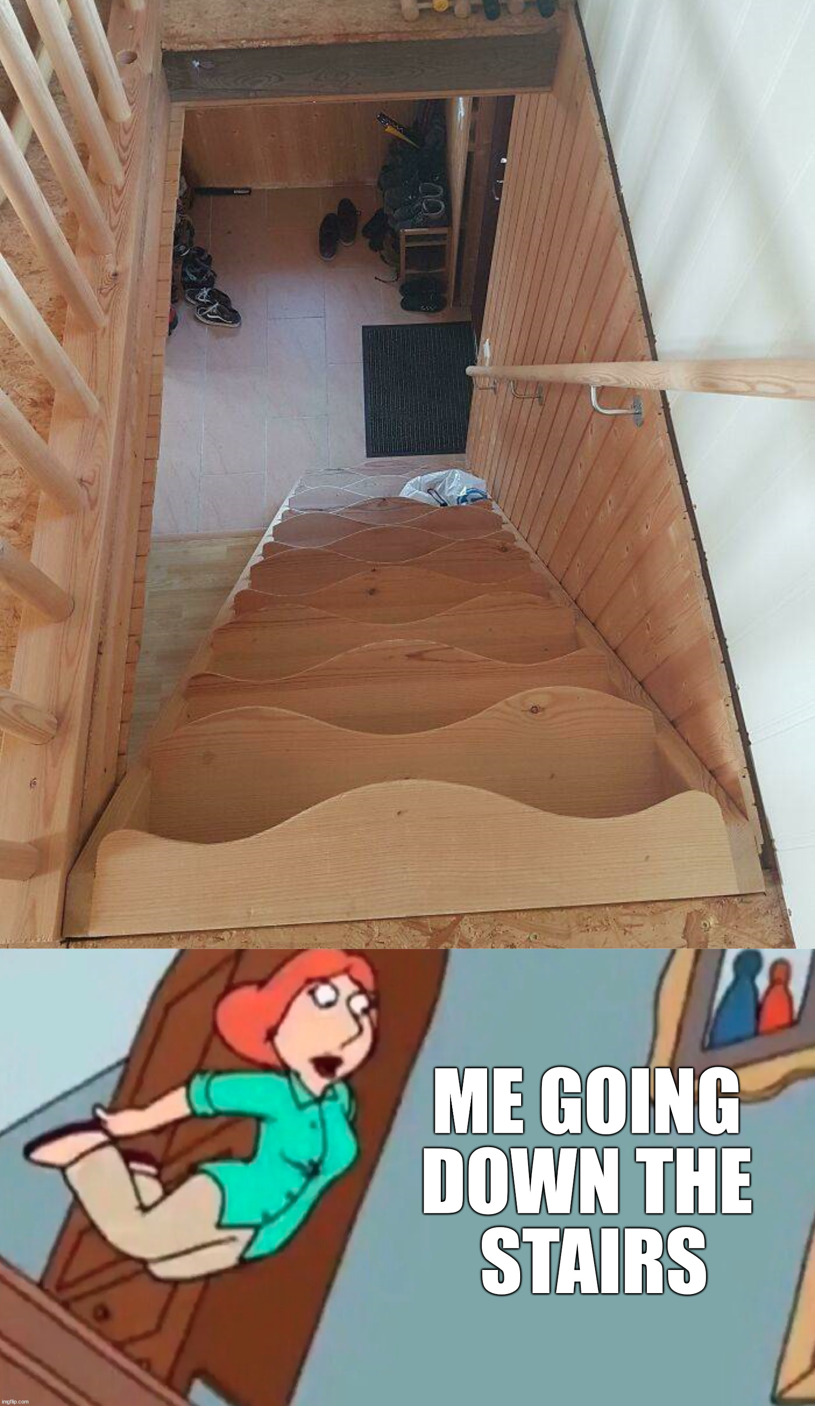 Falling down | ME GOING 
DOWN THE 
STAIRS | image tagged in lois falling down stairs | made w/ Imgflip meme maker