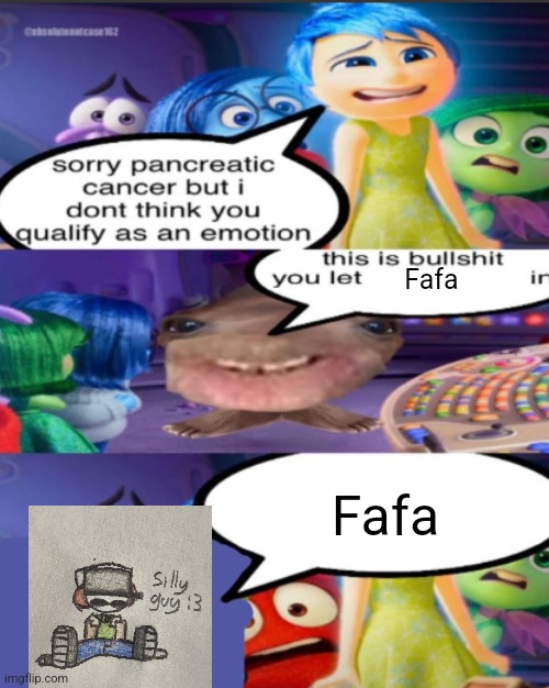 sorry pancreatic cancer but I don’t think you qualify as an emot | Fafa; Fafa | image tagged in sorry pancreatic cancer but i don t think you qualify as an emot | made w/ Imgflip meme maker