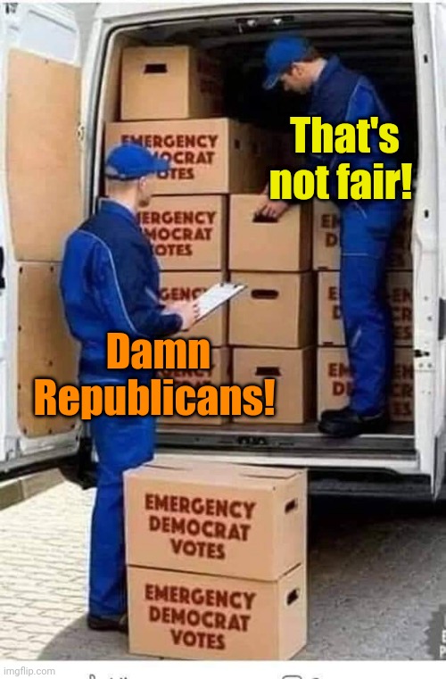 Emergency Democrat Votes | That's not fair! Damn Republicans! | image tagged in emergency democrat votes | made w/ Imgflip meme maker