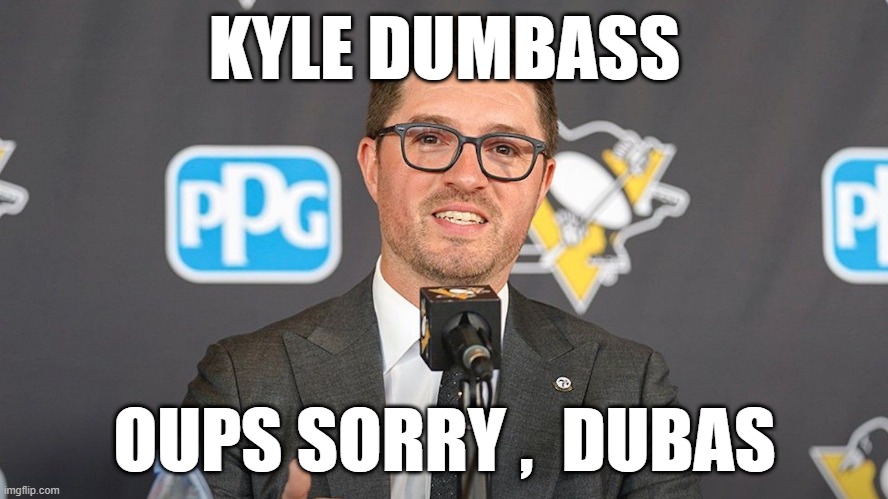 Oups sorry | KYLE DUMBASS; OUPS SORRY ,  DUBAS | image tagged in hockey,ice hockey | made w/ Imgflip meme maker