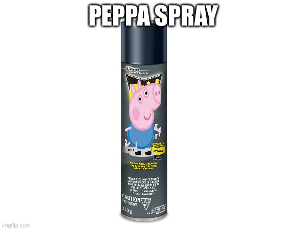 PEPPA SPRAY | made w/ Imgflip meme maker