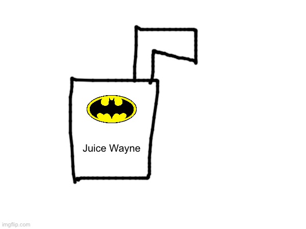 Juice Wayne | Juice Wayne | made w/ Imgflip meme maker