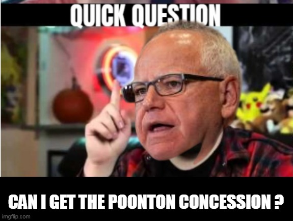 CAN I GET THE POONTON CONCESSION ? | made w/ Imgflip meme maker