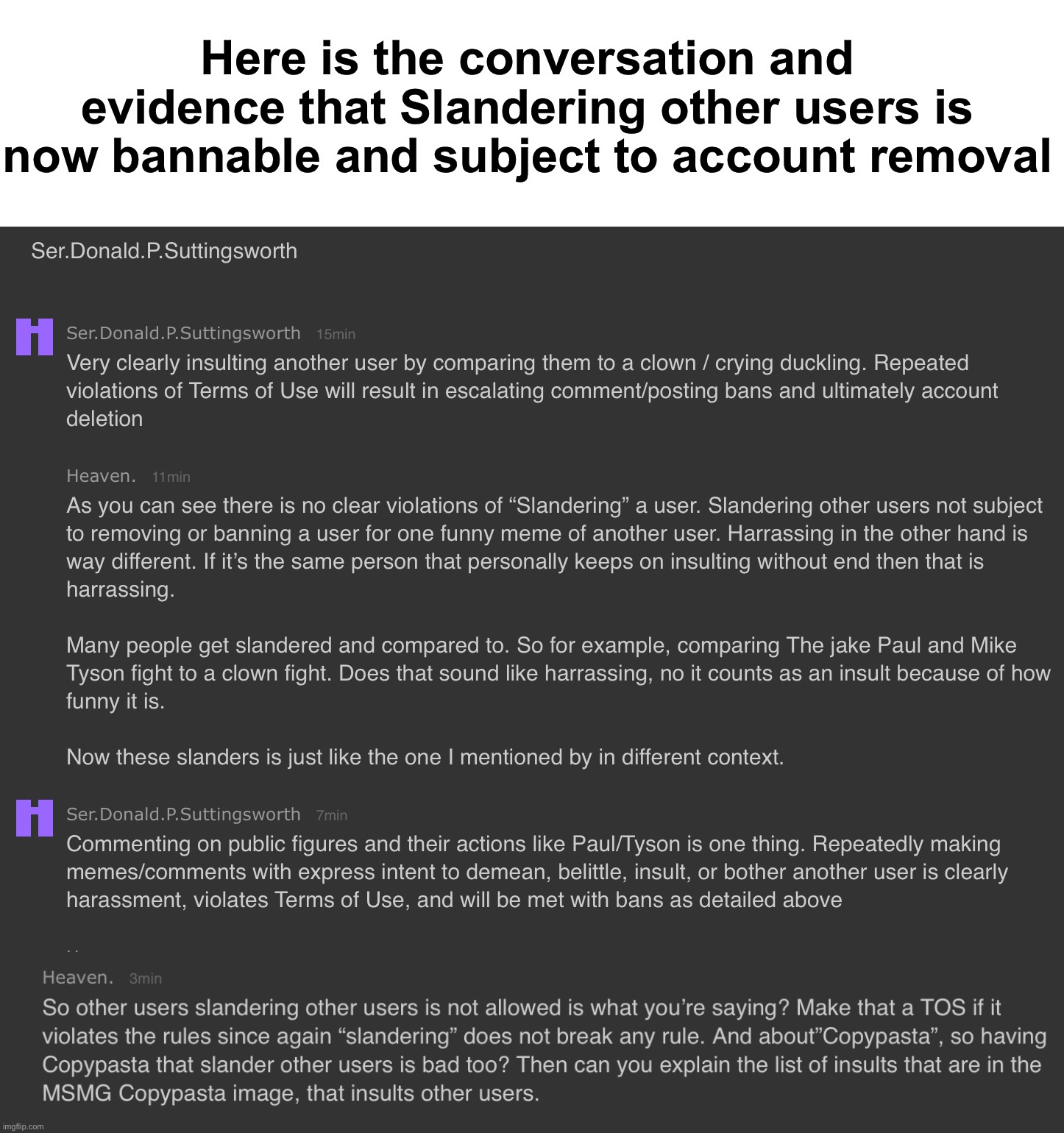 If anyone is wondering if it’s true | Here is the conversation and evidence that Slandering other users is now bannable and subject to account removal | made w/ Imgflip meme maker