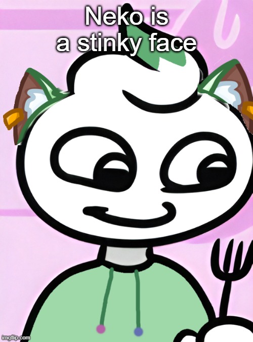 Neko as a Swirly (OG design by Cosmo.PNG) | Neko is a stinky face | image tagged in neko as a swirly og design by cosmo png | made w/ Imgflip meme maker