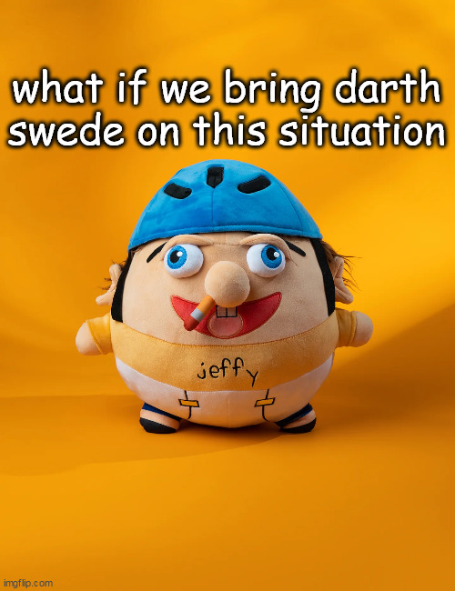 rot | what if we bring darth swede on this situation | image tagged in rot | made w/ Imgflip meme maker