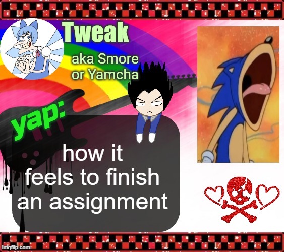 the 19th announcement temp | how it feels to finish an assignment | image tagged in the 19th announcement temp | made w/ Imgflip meme maker