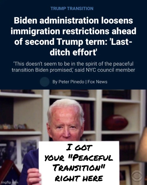 Making more of a mess | I got your "Peaceful Transition" right here | image tagged in joe biden,do you trust me,well yes but actually no,democrats,democratting,politicians suck | made w/ Imgflip meme maker