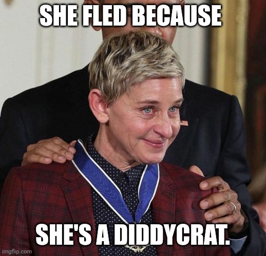 Used to abusing those who are lower on the food chain and always getting her way. | SHE FLED BECAUSE; SHE'S A DIDDYCRAT. | image tagged in ellen crying face | made w/ Imgflip meme maker