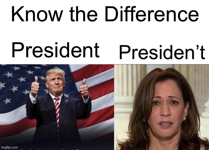 Good to know | image tagged in donald trump,kamala harris | made w/ Imgflip meme maker