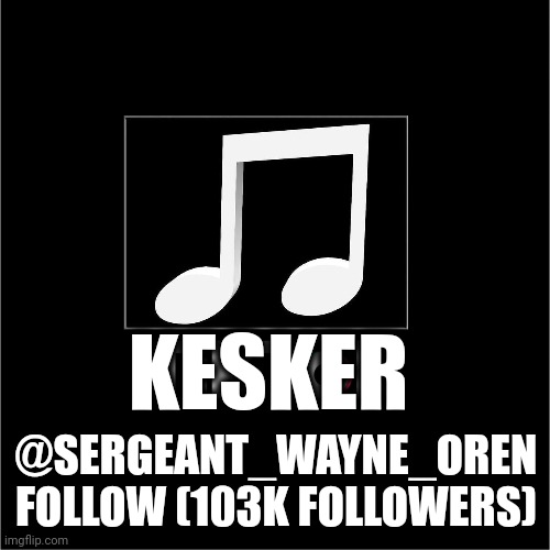 Wayne Oren :skull | KESKER; @SERGEANT_WAYNE_OREN
FOLLOW (103K FOLLOWERS) | image tagged in tiktok logo | made w/ Imgflip meme maker