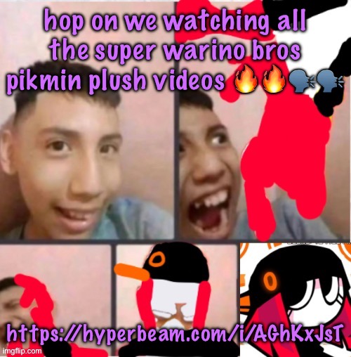 changed lore 5 | hop on we watching all the super warino bros pikmin plush videos 🔥🔥🗣️🗣️; https://hyperbeam.com/i/AGhKxJsT | image tagged in changed lore 5,cinnabox announcement | made w/ Imgflip meme maker