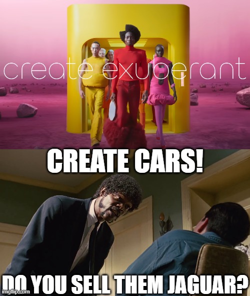 Buying Jaguar | CREATE CARS! DO YOU SELL THEM JAGUAR? | image tagged in jaguar,pulp fiction,cars,samuel l jackson,modern art,commercial | made w/ Imgflip meme maker