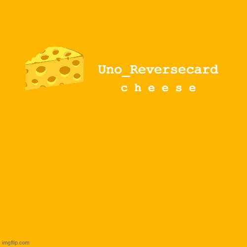 Uno_reversecard cheese template XD | image tagged in uno_reversecard cheese template xd | made w/ Imgflip meme maker