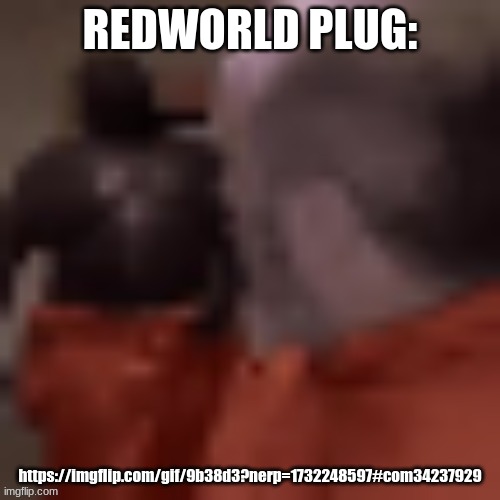 Now you better hang up that computer call | REDWORLD PLUG:; https://imgflip.com/gif/9b38d3?nerp=1732248597#com34237929 | image tagged in now you better hang up that computer call | made w/ Imgflip meme maker