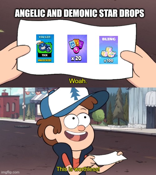 Brawl stars angels and demons event | ANGELIC AND DEMONIC STAR DROPS | image tagged in this is worthless | made w/ Imgflip meme maker