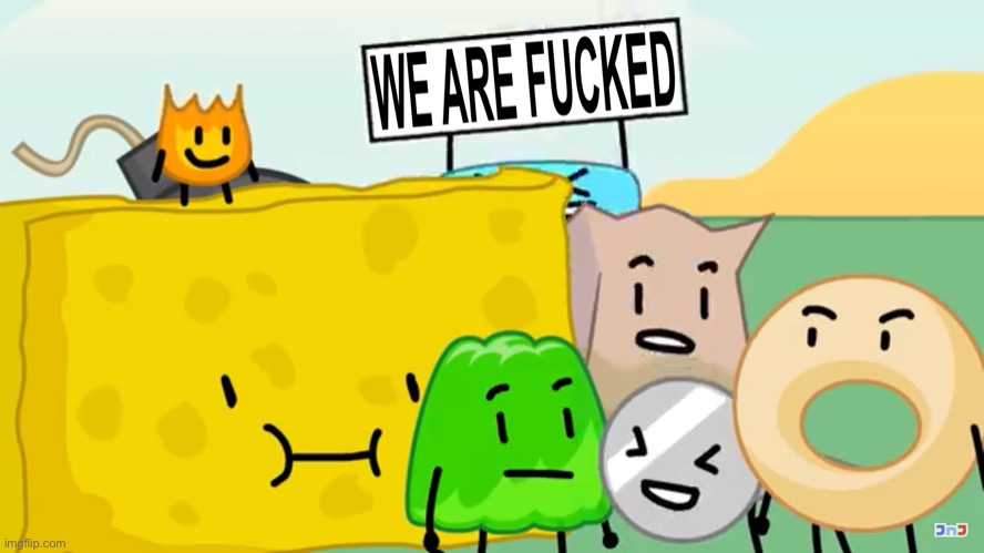 Team ice cube we are fucked bfdi | image tagged in team ice cube we are fucked bfdi | made w/ Imgflip meme maker