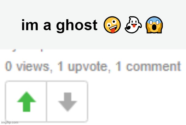 fun streamers coming to msmg and seeing this be like: | im a ghost 🤪👻😱 | made w/ Imgflip meme maker