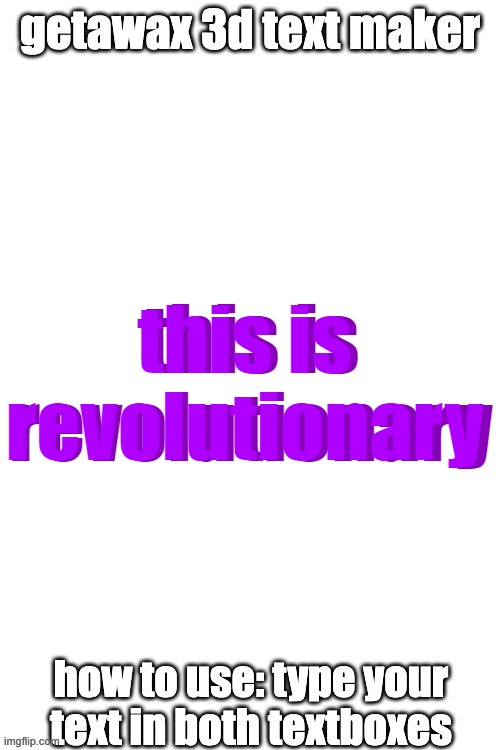 3d text maker | this is revolutionary; this is revolutionary | image tagged in 3d text maker | made w/ Imgflip meme maker