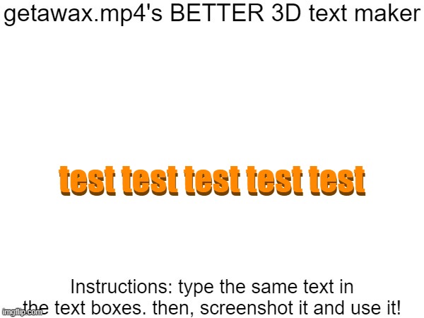 Getawax.mp4's 3d text maker v.2 | test test test test test; test test test test test | image tagged in getawax mp4's 3d text maker v 2 | made w/ Imgflip meme maker