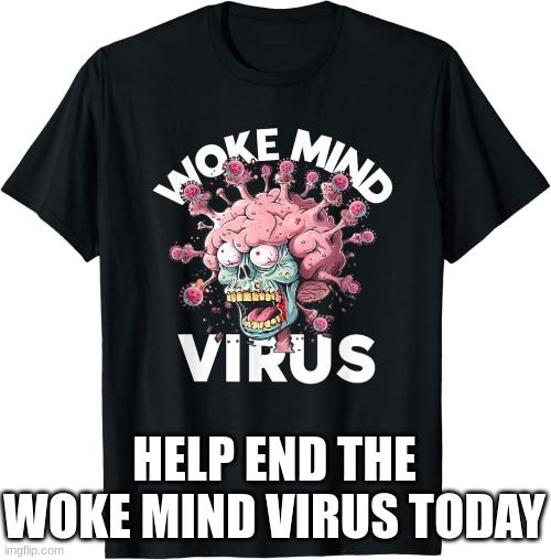 Woke Mind Virus meme | HELP END THE WOKE MIND VIRUS TODAY | image tagged in memes,woke,super mario | made w/ Imgflip meme maker