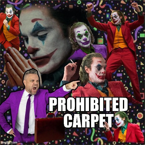 Prohibited Carpet | image tagged in prohibited carpet,memes | made w/ Imgflip meme maker