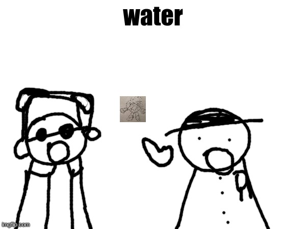 water | water | image tagged in wawa konkon fafa template,water | made w/ Imgflip meme maker