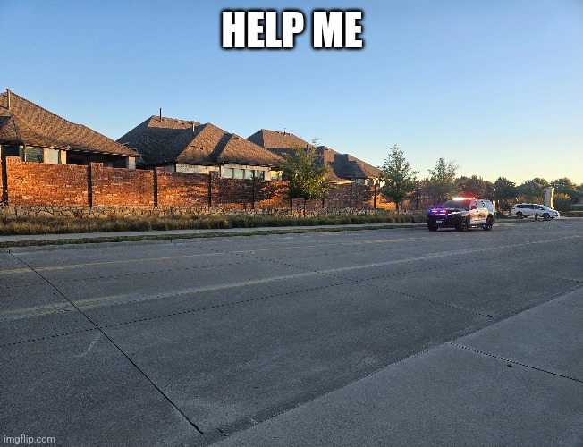 HELP ME | made w/ Imgflip meme maker