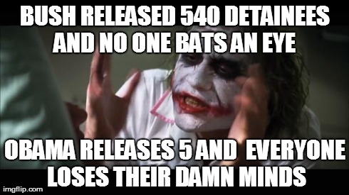 Released | BUSH RELEASED 540 DETAINEES AND NO ONE BATS AN EYE  OBAMA RELEASES 5 AND  EVERYONE LOSES THEIR DAMN MINDS | image tagged in memes,and everybody loses their minds,bush,obama,detainees,terrorist | made w/ Imgflip meme maker
