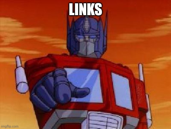 optimus prime | LINKS | image tagged in optimus prime | made w/ Imgflip meme maker