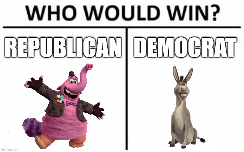 Who Would Win? | REPUBLICAN; DEMOCRAT | image tagged in memes,who would win,donkey from shrek,shrek,bing bong,inside out | made w/ Imgflip meme maker