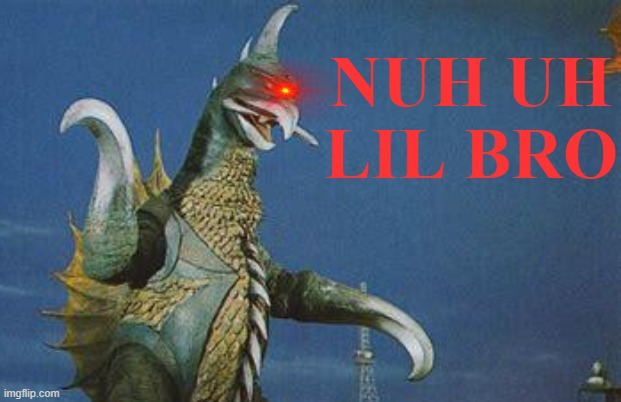 High Quality Gigan Nuh Uh Lil Bro Blank Meme Template