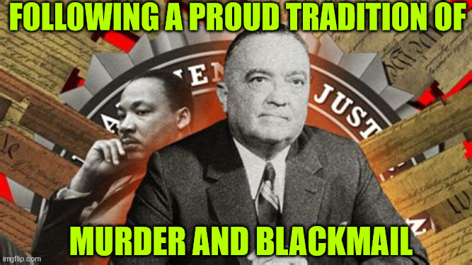 FOLLOWING A PROUD TRADITION OF MURDER AND BLACKMAIL | made w/ Imgflip meme maker