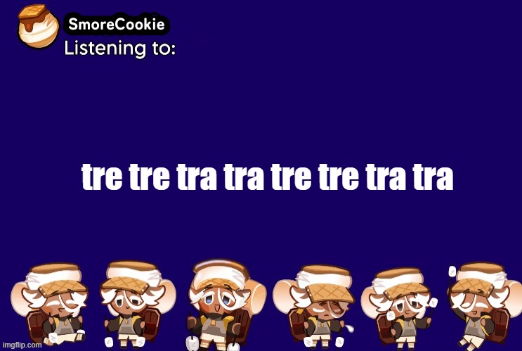 SmoreCookie announcement template v2 (thanks Banditos) | tre tre tra tra tre tre tra tra | image tagged in smorecookie announcement template v2 thanks banditos | made w/ Imgflip meme maker