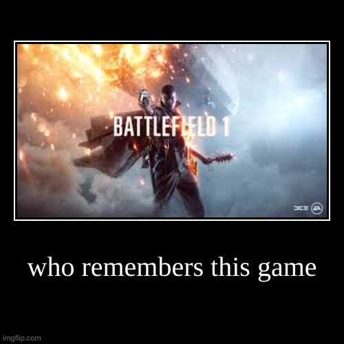 who remembers this game | | image tagged in funny,demotivationals | made w/ Imgflip demotivational maker