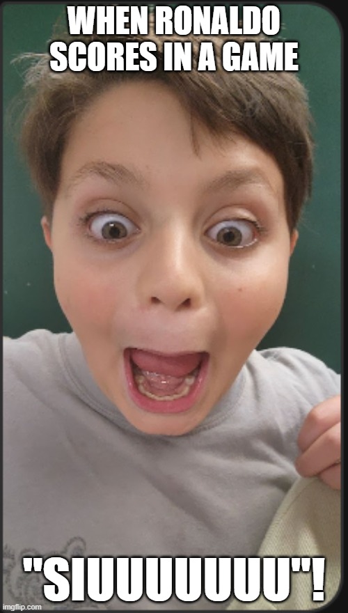 Solfish | WHEN RONALDO SCORES IN A GAME; "SIUUUUUUU"! | image tagged in solfish | made w/ Imgflip meme maker