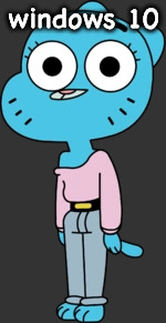 . | windows 10 | image tagged in gumball's mom | made w/ Imgflip meme maker