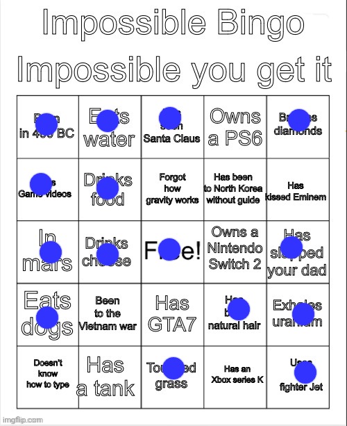 Bingo on the impossible bingo challenge | image tagged in impossible bingo,i've been blessed with natural blue undertones in hair | made w/ Imgflip meme maker