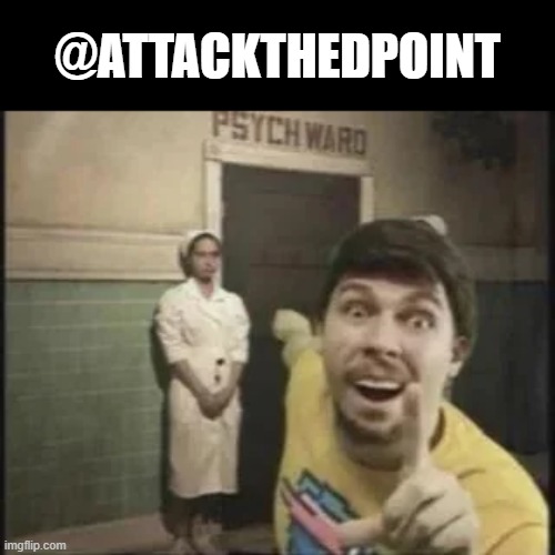 @ATTACKTHEDPOINT | made w/ Imgflip meme maker