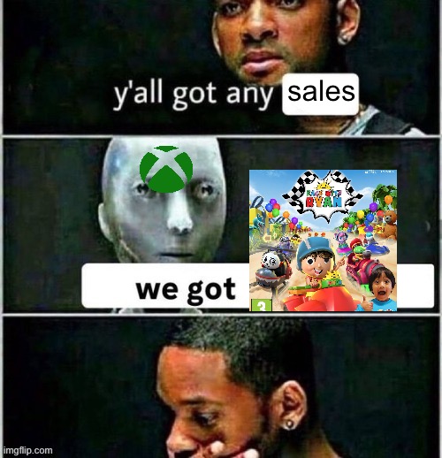 Y'all got any | sales | image tagged in y'all got any | made w/ Imgflip meme maker