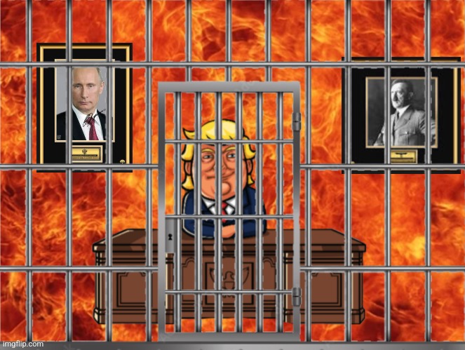 I Have Friends in Hot Places | image tagged in trump,putin,hitler,hellfire | made w/ Imgflip meme maker