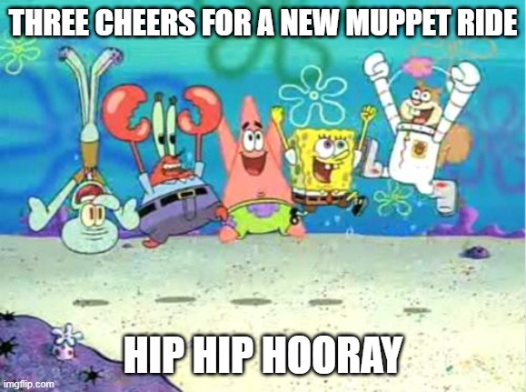 disney world's making a new muppet ride | THREE CHEERS FOR A NEW MUPPET RIDE; HIP HIP HOORAY | image tagged in three cheers spongebob,the muppets,memes | made w/ Imgflip meme maker