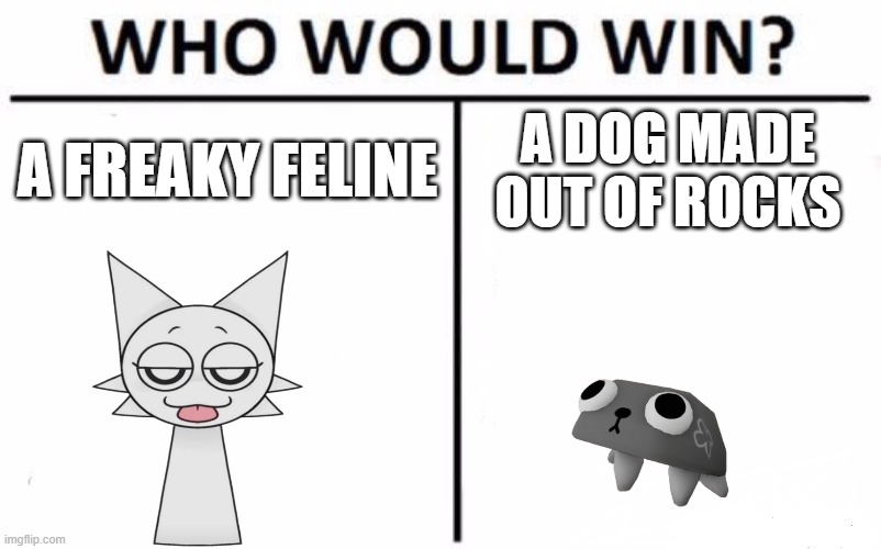 wenda vs pebble | A FREAKY FELINE; A DOG MADE OUT OF ROCKS | image tagged in memes,who would win,sprunki,dw,roblox | made w/ Imgflip meme maker