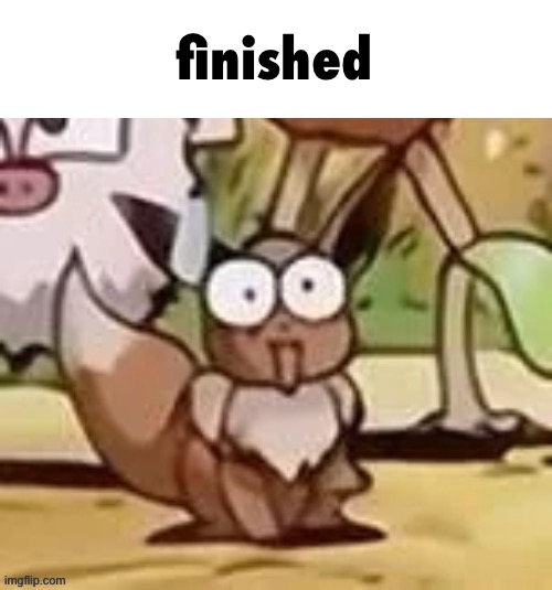 Stunned Eevee | finished | image tagged in stunned eevee | made w/ Imgflip meme maker