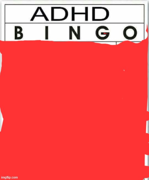 adhd bingo | image tagged in adhd bingo | made w/ Imgflip meme maker